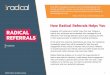 RADICAL REFERRALS directions. Their average …friends and family*. Ensure you are driving more referrals and generating more revenue by using the power of peer referrals to cut through