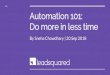 Automation 101: Do more in less time€¦ · Lead Distribution Send to Sub-Automation LAPPS Saved ... Industry Specific Education Insurance Loan Businesses Real Estate Hospitality