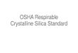 OSHA Crystalline Silica Standard - The Source s/2016Spring/ih/hatcherSilica.pdfCrystalline Silica. The effective date is 6-23-2016. • Standards have been issued for General Industry,