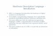 Hardware Description Language - Introduction · 2014-12-17 · HDL – Introduction (3) HDL can be used to represent logic diagrams, Boolean expressions, and other more complex digital