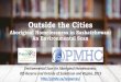 Outside the Cities - conference.caeh.ca · Environmental Scan for Aboriginal Homelessness: Off-Reserve and Outside of Saskatoon and Regina, 2015 ... Housing Culturally Appropriate