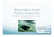 Washington tribal fishery resources - NWIFC Sitesblogs.nwifc.org/psp/files/2010/09/OA-tribal-resources-for-NWIFC-War… · Washington tribal fishery resources Potential vulnerabilities