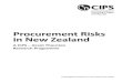 Procurement Risks in New Zealand - cips.org · 2 Procurement Risks in New Zealand What procurement experts can take from this 1. There is an absolute need to formalise risk management