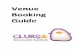 Venue Booking Guide - University of Melbourne …• Attendance by club members and other University of Melbourne students/staff only (except in the case of guest speakers or competitions,