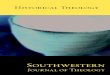 Historical Theology · 2020-05-22 · Journal of Theology SWJT Historical Theology ... Baptist Theology and Ministry 5, no. 2 (2008): 10-39. ... but do not even encompass Calvinist