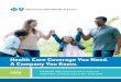 Health Care Coverage You Need. A Company You Know. · 2019-09-20 · Health Care Coverage You Need. A Company You Know. Call 800-531-4456, ... You can find out about services that