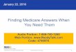 Finding Medicare Answers When You Need Them · 2019-02-04 · Finding Medicare Answers When You Need Them Audio Portion: 1-866-740-1260 Web Portion: Code:4796976. ... it in our appeal