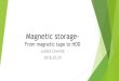Magnetic storage- Magnetic-core memory, Magnetic tape,RAMszft.elte.hu/~danka/IEFA/2016/Magnetic_storage-LJuhasz.pdf2. Magnetic tape 1928 Germany: Magnetic tape for audio recording