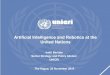 Artificial Intelligence and Robotics at the United Nations · 28/11/2016  · Analyze trends, make projections about disease outbreaks–to eradicate disease and reduce mortality