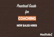 COACHING - MindTickle€¦ · Empathy with sales rep is critical for delivering the right coaching, and ensuring that the rep doesn’t feel slighted. In other words, it requires