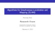 Algorithms for Simultaneous Localization and …cseweb.ucsd.edu/~yuc007/documents/re_presen.pdfAlgorithms for Simultaneous Localization and Mapping (SLAM) Yuncong Chen Research Exam
