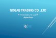 NOGAE TRADING CO. ,LTD - WordPress.com · 2019-04-30 · NOGAE Trading Co. LTD is a merger of two companies TN consulting, an import-export consultancy firm based in Seoul, South
