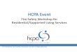 Fire Safety Workshop for Residential/Supported …...residential/supported living care fire safety: Link on HCPA website in Member Zone under event resources. • A guide on how to