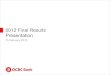 2012 Final Results Presentation - OCBC Bank...2010 2011 2012 1Q11 2Q11 3Q11 4Q11 1Q12 2Q12 3Q12 4Q12 Wealth management revenue up 43% YoY, contributing 28% of total group revenue 16