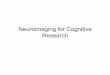 Neuroimaging for Cognitive Researchrxinformatics.umn.edu/ECP8900/Imaging_lec_23-24/ERP_MEG.pdf · Neuroimaging for Cognitive Research . Obtaining evidence from the Brain • Lesion