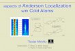 aspects of Anderson Localization with Cold Atoms...cooling of atomic cloud in optical dipole trap, BEC of atoms in F =2, mF =-2 ground sublevel suppress interatomic interactions by
