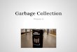 Weiyuan Li Garbage Collection - Columbia Universityaho/cs6998/Lectures/14-10-27_Li_GarbageC… · - Incremental garbage collection - Partial-collection - Objects “die young” -