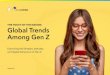 THE YOUTH OF THE NATION: Global Trends Among Gen Z about the next generation: Gen Z. Finally, Gen Z