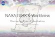 NASA GIBS & Worldview - noaa.gov · Prototype Capability GIBS Worldview Playlist AWS Lambda SOS Playlist Amazon S3 Amazon API Gateway