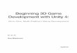 Beginning 3D Game Development with Unity 4978-1-4302-4900-9/1.pdf · Beginning 3D Game Development with Unity 4: All-in-One, Multi-Platform Game Development ... Introduction to Game