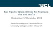 Top Tips for Grant-Writing for Postdocs · • If successful, reporting back to funder • Assessment of reports on funded applications. ... work, surveys, interviews, focus groups,