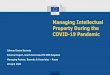 Managing Intellectual Property During the COVID-19 Pandemic · 2020-05-04 · applications for personal protective equipment (PPE), medical/health care ... - List of Covid-19 related