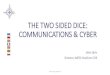 THE TWO SIDED DICE: COMMUNICATIONS & CYBER€¦ · PowerPoint Presentation Author: Linda Curika Created Date: 10/5/2015 12:31:01 PM 