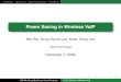 Power Saving in Wireless VoIP - MIT Media Labweb.media.mit.edu/~starsu/Projects/6829final_presentation.pdf · Power Saving in Wireless VoIP Wei Wu, Sung Hyuck Lee, Kwan Hong Lee 6.829