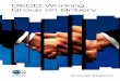 OECD Working Group on Bribery · 2016-03-29 · 4 Since 1999, the members of the Working Group on Bribery, with their commitment to the OECD Anti-Bribery Convention, have set and