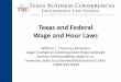 Texas and Federal Wage and Hour Laws · 2015-01-05 · Texas and Federal Wage and Hour Laws William T. (Tommy) Simmons ... 1-800-832-9394 . What Wage and Hour Laws Do – U.S. The