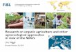 Research on organic agriculture and other agroecological ... · Research on organic agriculture and other agroecological approaches in view of the SDG’s Brussels, February 26, 2019