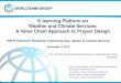 E-learning Platform on Weather and Climate …...E-learning Platform on Weather and Climate Services: A Value Chain Approach to Project Design Kanta Kumari Rigaud, Lead Adaptation