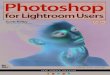 Photoshop for Lightroom Users - pearsoncmg.comptgmedia.pearsoncmg.com/images/9780134657882/samplepages/9… · ACKNOWLEDGMENTS iv PHOTOSHOP FOR LIGHTROOM USERS Istart the acknowledgments