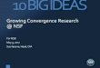 Convergence Big Idea Presentation - May 2017...May 09, 2017  · Sarah Ruth GEO : 10 : A SPECIFIC AND COMPELLING CHALLENGE DEEP INTEGRATION ACROSS DISCIPLINES : Key Characteristics: