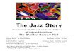 The Jazz Story · Welcome to you and your students for the presentation of “The Jazz Story” at the Sheldon Concert Hall. We hope that the perfect acoustics and intimacy of the