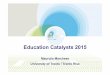 Education Catalyst 2015 - EIT Digital€¦ · and virtual university concepts as a part of the Master and Doctoral schoo l programs and as a tool for an increase of Action Line educational