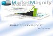 DAILY EQUITY REPORT - marketmagnify.com · MarketMagnify Investment Advisor & Research Pvt Ltd recommends that investors independently evaluate particular investments and strategies,