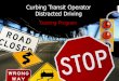 Curbing Transit Operator Distracted Driving · Risks Associated with Distractions For light vehicles or cars: –Dialing a cell phone makes the risk of crash or near-crash event 2.8