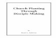 69-Church Planting Through Disciple Making - AIBI Resources · 2019-10-08 · Church Planting Through Disciple Making I. Disciple making - the basic foundation for church planting
