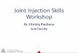 Joint Injection Skills Workshop Joint Injection Workshop...including wound care, warning signs, and follow-up instructions. ... edition. Journal of the American Academy of Orthopedic