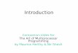 Art of Multiprocesor Programming · Introduction Companion slides for The Art of Multiprocessor Programming ... twice as much concurrency. Art of Multiprocessor Programming 8 Traditional