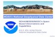 NOAA’s National Geophysical Data Center€¦ · 11/04/2014  · NOAA’s National Geophysical Data Center NOAA/NESDIS/NGDC's Space Based Observations and Capabilities ... •Polar