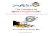 The Dangers of Sports Supplements - starteamsite.com · “The Dangers Of Sports Supplements” Dr. Steve Chaney 3 Introduction Sports supplements can be very beneficial. They can