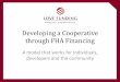 Developing a Cooperative through FHA Financing...construction financing for coops. Provides the longest terms, maximum leverage, lowest fixed rates of all programs, but can be more