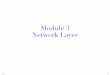 Module 3 Network Layer - University of Waterloo · CS755! 3-1! Module 3! Network Layer! CS755! 3-2! A note on the use of these ppt slides: Weʼre making these slides freely available