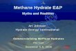 Methane Hydrate E&P - Rice Universityhydrates/ArtJohnson.pdf · 2006-12-12 · Art Johnson Hydrate Energy International Commercializing Methane Hydrates Houston December 5-6, 2006