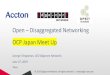 Open Disaggregated Networking OCP Japan Meet Up… · Open –Disaggregated Networking OCP Japan Meet Up George Tchaparian, CEO Edgecore Networks June 27, 2019 Tokyo ... • 1G Rack