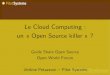 Le Cloud Computing : un « Open Source killer€¦ · Plus précisément : Cloud Computing – Ressources disponibles et facturées à la demande – Exemple canonique : AWS (EC2,