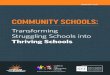 Transforming Struggling Schools intoTransforming Struggling Schools into Thriving Schools FEBRUARY 2016. ... The Coalition for Community Schools, housed at the Institute for Educational
