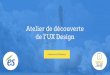 Atelier de découverte de l’UX Designgroupe.es.fr/.../20190404-UX-ES-Impact-Positif-article-2.pdf2019/04/04  · de l’UX Design eXpérience Utilisateur L’équipe Impact Positif